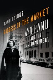 book Goddess of the Market: Ayn Rand and the American Right