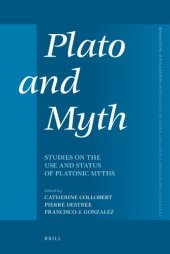 book Plato and Myth: Studies on the Use and Status of Platonic Myths