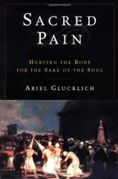 book Sacred Pain: Hurting the Body for the Sake of the Soul