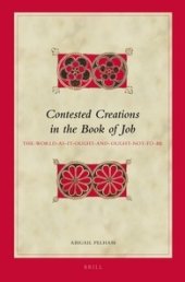 book Contested Creations in the Book of Job: The-World-as-It-Ought-and-Ought-Not-to-Be