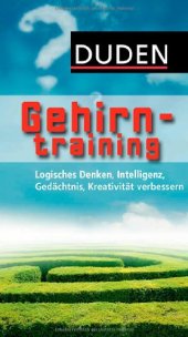 book Duden Allgemeinbildung - Gehirntraining: Logisches Denken, Intelligenz, Gedächtnis, Kreativität verbessern
