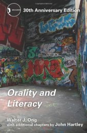 book Orality and Literacy: The Technologizing of the Word (30th anniversary ed. with additional chapters)