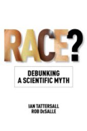 book Race?: Debunking a Scientific Myth