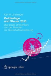 book Geldanlage und Steuer 2013: Das große Umdenken: von der Rendite- zur Sicherheitsorientierung