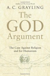 book The God argument: The case against religion and for humanism