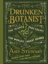 book The Drunken Botanist: The Plants that Create the World's Great Drinks