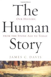 book The Human Story: Our History, from the Stone Age to Today