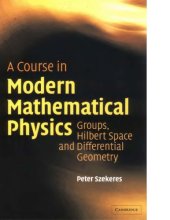 book A Course in Modern Mathematical Physics: Groups, Hilbert Space and Differential Geometry