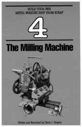 book Build Your Own Metalworking Shop From Scrap [the Milling Machine]