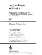 book Resonances: The Unifying Route Towards the Formulation of Dynamical Processes: Foundations and Applications in Nuclear, Atomic and Molecular Physics: Proceedings of a Symposium Held at Lertorpet, Värmland, Sweden, August 19-26, 1987