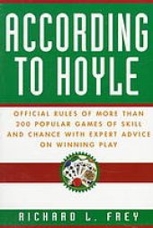 book According to Hoyle : official rules of more than 200 popular games of skill and chance with expert advice on winning play