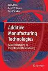 book Additive Manufacturing Technologies: Rapid Prototyping to Direct Digital Manufacturing