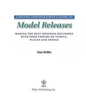 book A digital photographer's guide to model releases : making the best business decisions with your photos of people, places and things