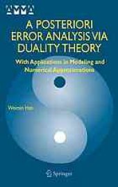 book A posteriori error analysis via duality theory : with applications in modeling and numerical approximations