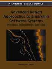 book Advanced design approaches to emerging software systems : principles, methodologies, and tools