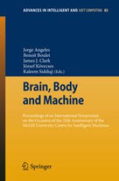 book Brain, Body and Machine: Proceedings of an International Symposium on the Occasion of the 25th Anniversary of the McGill University Centre for Intelligent Machines