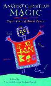 book Ancient Christian magic : coptic texts of ritual power