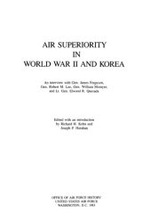 book Air superiority in World War II and Korea : an interview with Gen. James Ferguson, Gen. Robert M. Lee, Gen. William W. Momyer, and Lt. Gen. Elwood R. Quesada