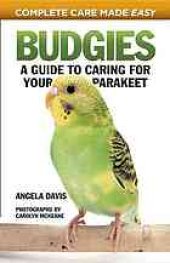 book Budgies : a guide to caring for your parakeet