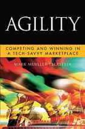 book Agility : competing and winning in a tech-savvy marketplace