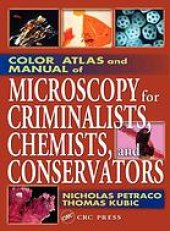 book Color atlas and manual of microscopy for criminalists, chemists, and conservators