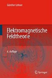 book Elektromagnetische Feldtheorie: für Ingenieure und Physiker