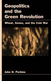 book Controlling the earth : wheat, genes, and the cold war