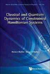 book Classical and quantum dynamics of constrained Hamiltonian systems