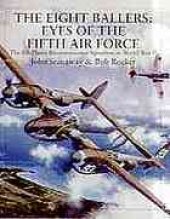 book Eightballers : eyes of the Fifth Air Force : 8th Photo Reconnaissance Squadron in WWII