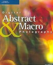 book Digital abstract and macro photography : Includes index