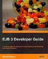 book EJB 3 developer guide : a practical guide for developers and architects to the Enterprise Java Beans standard