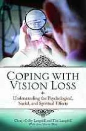 book Coping with vision loss : understanding the psychological, social, and spiritual effects