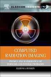 book Computed radiation imaging : physics and mathematics of forward and inverse problems