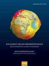 book Ein Planet voller Überraschungen/Our Surprising Planet : Neue Einblicke in das System Erde/New Insights into System Earth