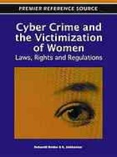 book Cyber crime and the victimization of women : laws, rights and regulations