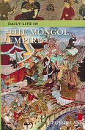 book Daily life in the Mongol empire