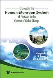 book Changes in the human-monsoon system of East Asia in the context of global change