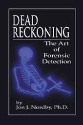 book Dead reckoning : the art of forensic detection