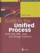 book Guide to the unified process featuring UML, Java, and design patterns