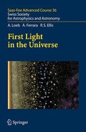 book First Light in the Universe: Saas-Fee Advanced Course 36. Swiss Society for Astrophysics and Astronomy