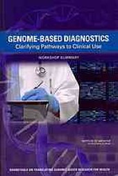 book Genome-based diagnostics : clarifying pathways to clinical use : workshop summary