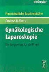 book Gynäkologische Laparoskopie : ein Wegweiser für die Praxis