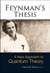 book Feynman's thesis : a new approach to quantum theory