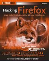 book Hacking Firefox : more than 150 hacks, mods, and customizations