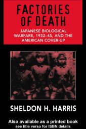 book Factories of death : Japanese biological warfare 1932-45, and the American cover-up