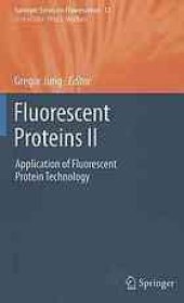 book Fluorescent Proteins II: Application of Fluorescent Protein Technology