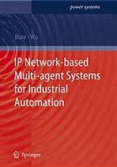 book IP network-based multi-agent systems for industrial automation : information management, condition monitoring and control of power systems