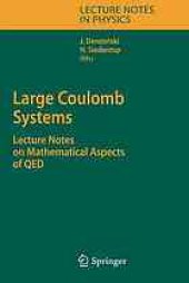 book Large Coulomb Systems: Lecture Notes on Mathematical Aspects of QED