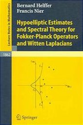 book Hypoelliptic estimates and spectral theory for Fokker-Planck operators and Witten Laplacians