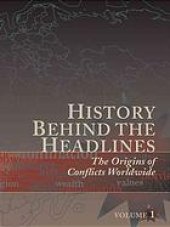 book History behind the headlines, vol. 1 : the origins of conflicts worldwide